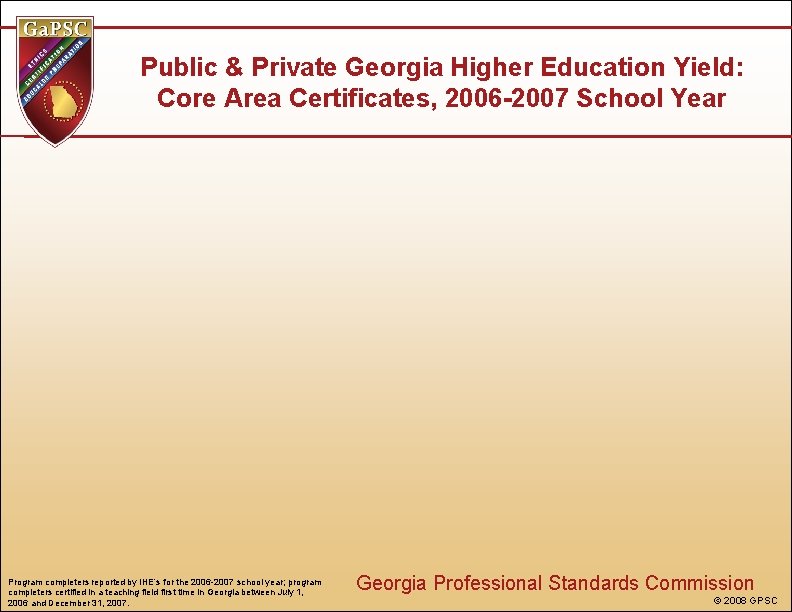 Public & Private Georgia Higher Education Yield: Core Area Certificates, 2006 -2007 School Year