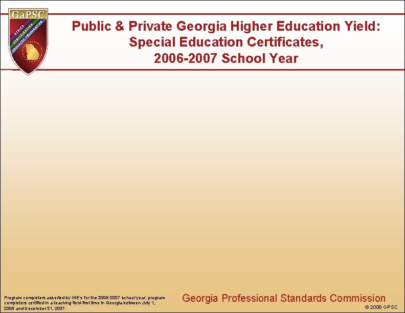 Public & Private Georgia Higher Education Yield: Special Education Certificates, 2006 -2007 School Year