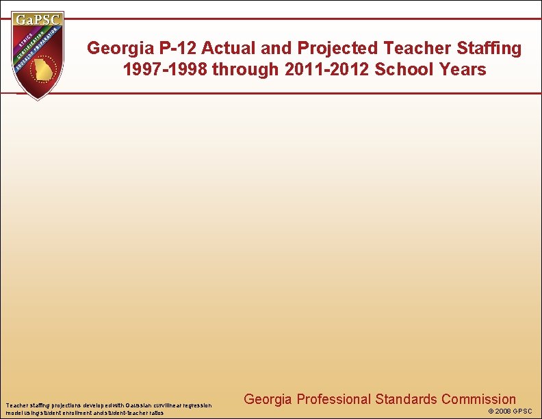 Georgia P-12 Actual and Projected Teacher Staffing 1997 -1998 through 2011 -2012 School Years