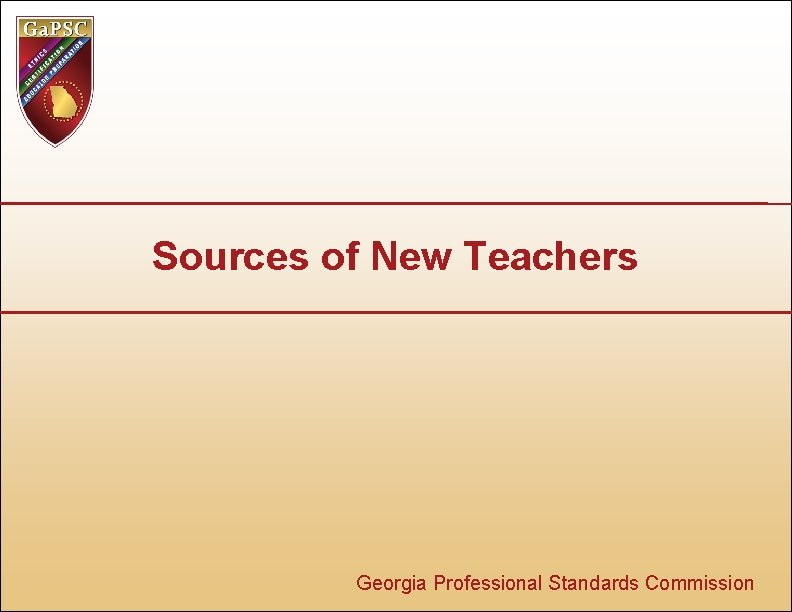 Sources of New Teachers Georgia Professional Standards Commission 