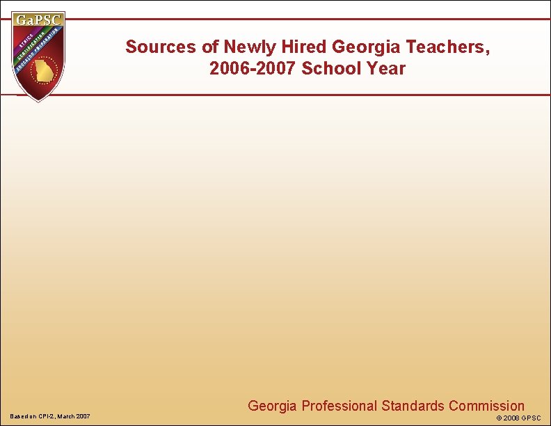 Sources of Newly Hired Georgia Teachers, 2006 -2007 School Year Based on CPI-2, March