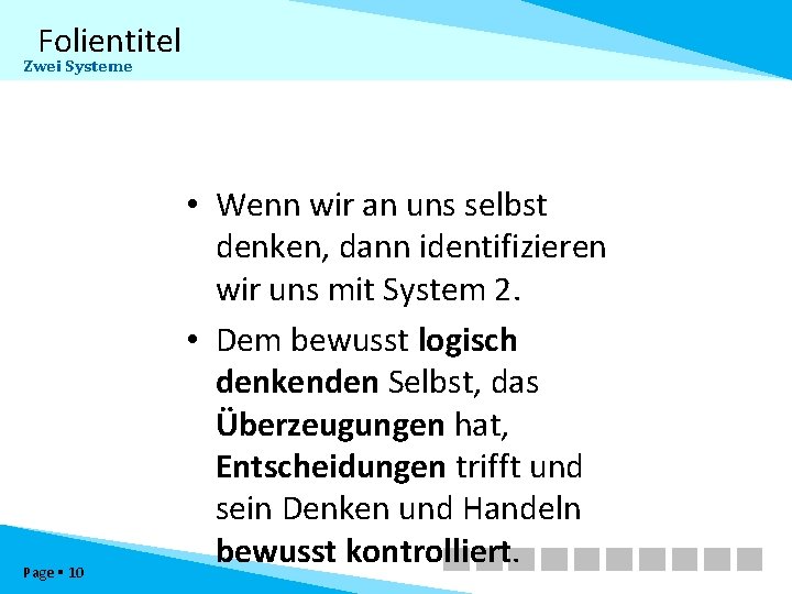 Folientitel Zwei Systeme Page 10 • Wenn wir an uns selbst denken, dann identifizieren