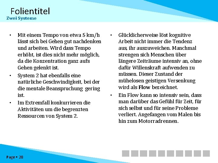Folientitel Zwei Systeme • • • Mit einem Tempo von etwa 5 km/h lässt