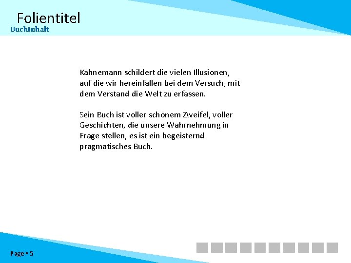 Folientitel Buchinhalt Kahnemann schildert die vielen Illusionen, auf die wir hereinfallen bei dem Versuch,