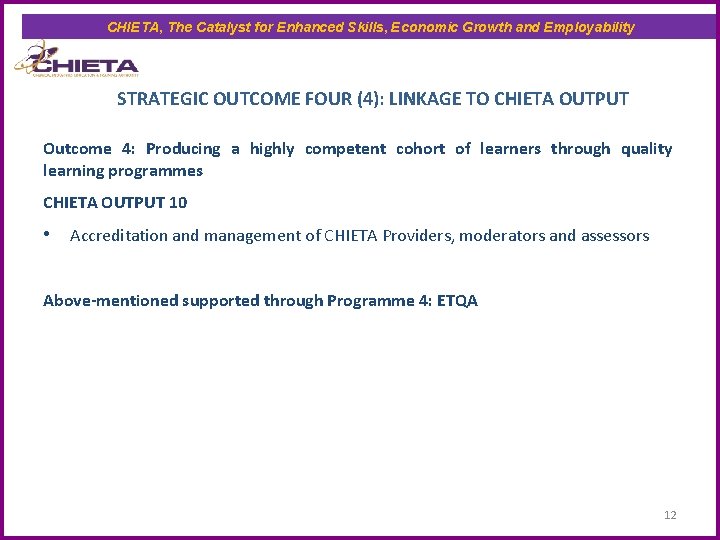 CHIETA, The Catalyst for Enhanced Skills, Economic Growth and Employability STRATEGIC OUTCOME FOUR (4):