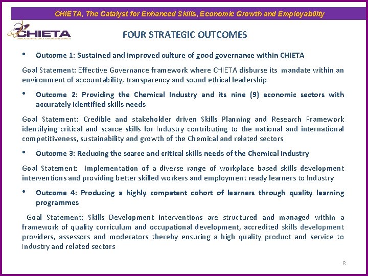 CHIETA, The Catalyst for Enhanced Skills, Economic Growth and Employability FOUR STRATEGIC OUTCOMES •