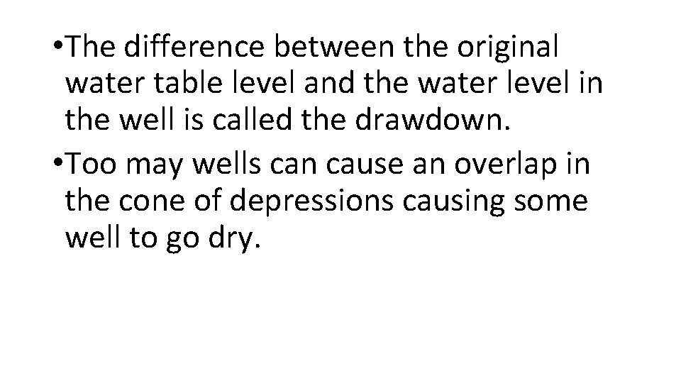  • The difference between the original water table level and the water level