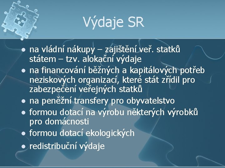 Výdaje SR l l l na vládní nákupy – zajištění veř. statků státem –