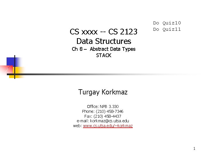 CS xxxx -- CS 2123 Data Structures Do Quiz 10 Do Quiz 11 Ch