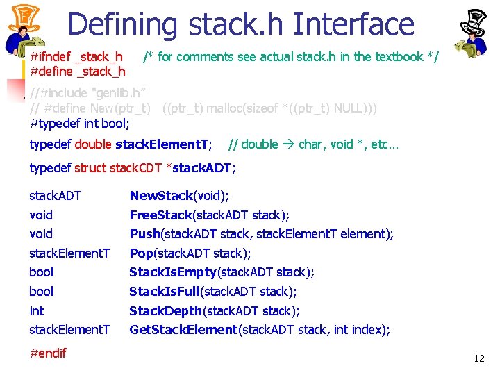 Defining stack. h Interface #ifndef _stack_h #define _stack_h /* for comments see actual stack.