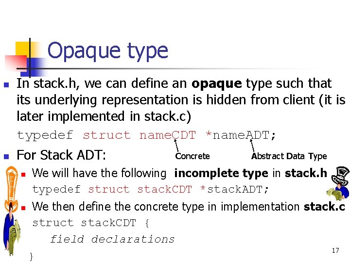 Opaque type n n In stack. h, we can define an opaque type such