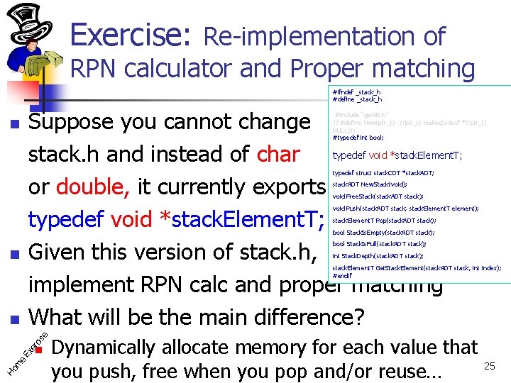 Exercise: Re-implementation of RPN calculator and Proper matching #ifndef _stack_h #define _stack_h n Suppose