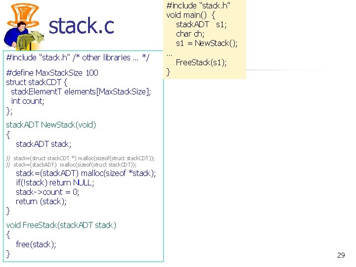 stack. c #include “stack. h” /* other libraries … */ #define Max. Stack. Size