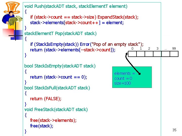void Push(stack. ADT stack, stack. Element. T element) { if (stack->count == stack->size) Expand.