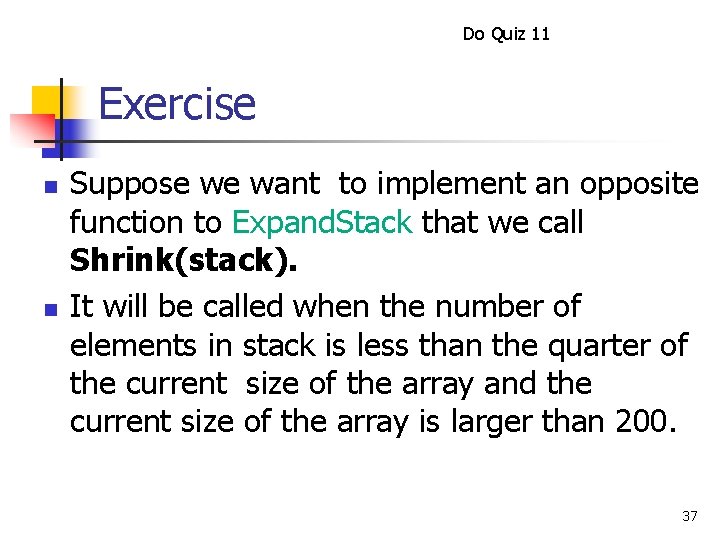 Do Quiz 11 Exercise n n Suppose we want to implement an opposite function