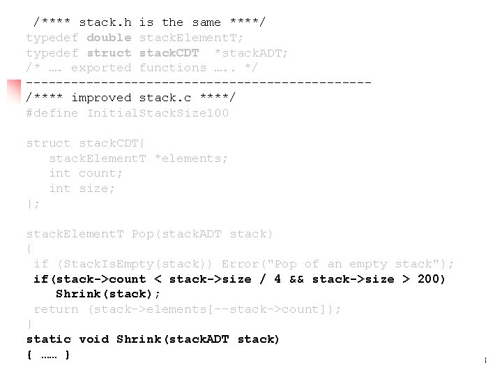 /**** stack. h is the same ****/ typedef double stack. Element. T; typedef struct