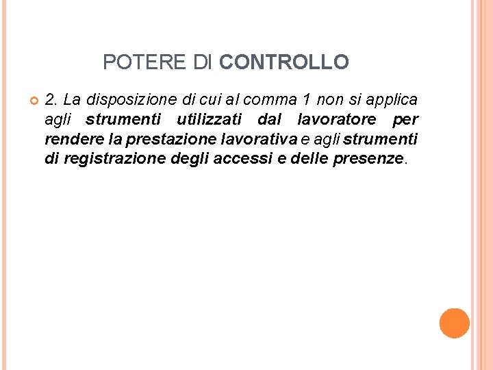 POTERE DI CONTROLLO 2. La disposizione di cui al comma 1 non si applica POTERE DI CONTROLLO 2. La disposizione di cui al comma 1 non si applica