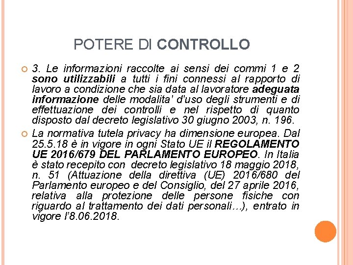 POTERE DI CONTROLLO 3. Le informazioni raccolte ai sensi dei commi 1 e 2