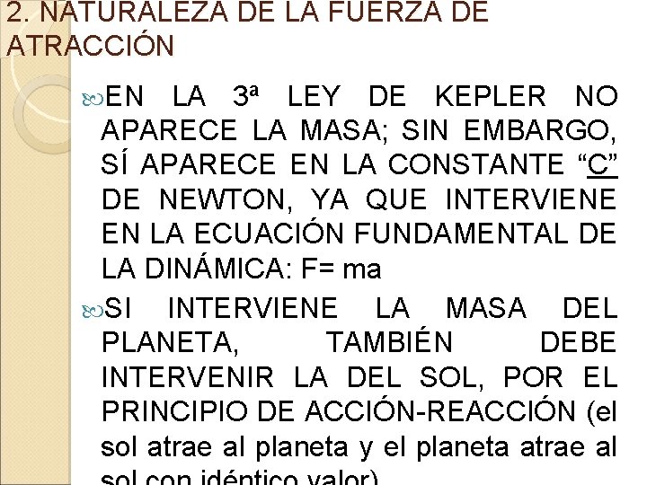 2. NATURALEZA DE LA FUERZA DE ATRACCIÓN EN LA 3ª LEY DE KEPLER NO