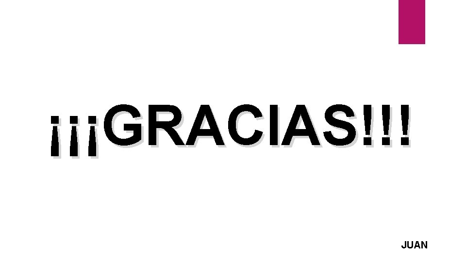 ¡¡¡GRACIAS!!! JUAN 