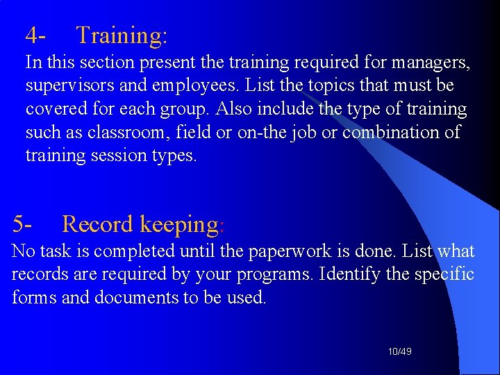 4 - Training: In this section present the training required for managers, supervisors and 4 - Training: In this section present the training required for managers, supervisors and