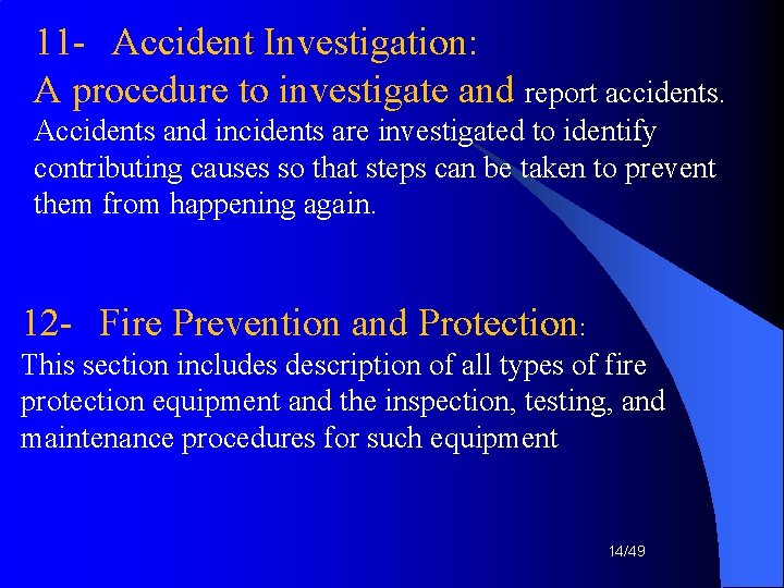 11 - Accident Investigation: A procedure to investigate and report accidents. Accidents and incidents 11 - Accident Investigation: A procedure to investigate and report accidents. Accidents and incidents