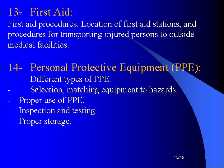 13 - First Aid: First aid procedures. Location of first aid stations, and procedures 13 - First Aid: First aid procedures. Location of first aid stations, and procedures