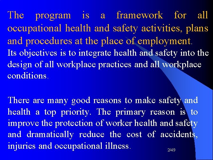 The program is a framework for all occupational health and safety activities, plans and The program is a framework for all occupational health and safety activities, plans and