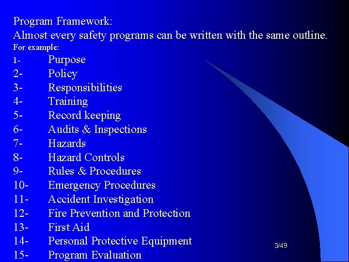 Program Framework: Almost every safety programs can be written with the same outline. For Program Framework: Almost every safety programs can be written with the same outline. For