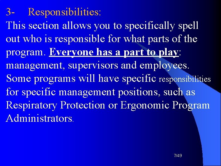 3 - Responsibilities: This section allows you to specifically spell out who is responsible 3 - Responsibilities: This section allows you to specifically spell out who is responsible