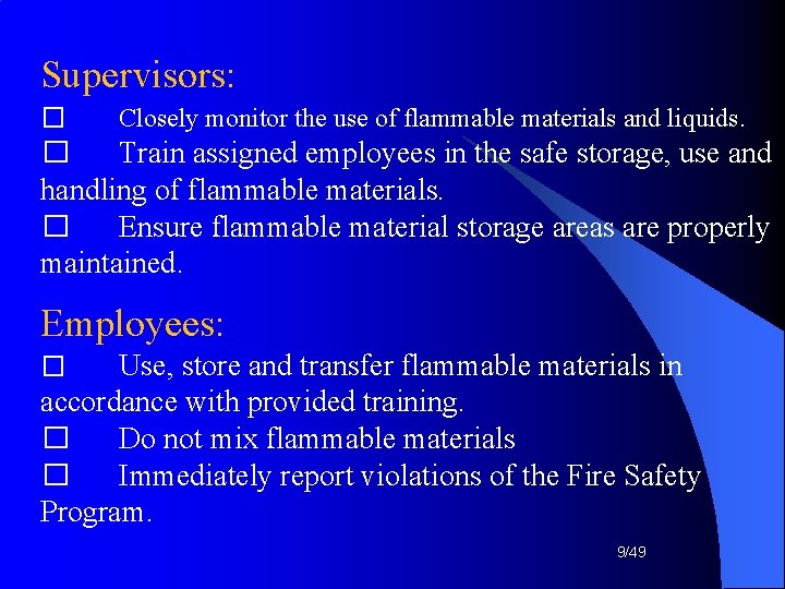 Supervisors: � Closely monitor the use of flammable materials and liquids. � Train assigned Supervisors: � Closely monitor the use of flammable materials and liquids. � Train assigned