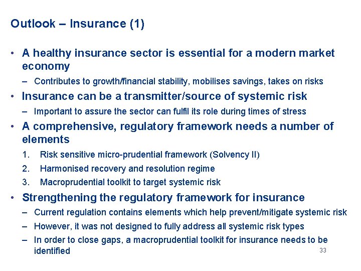 Outlook – Insurance (1) • A healthy insurance sector is essential for a modern