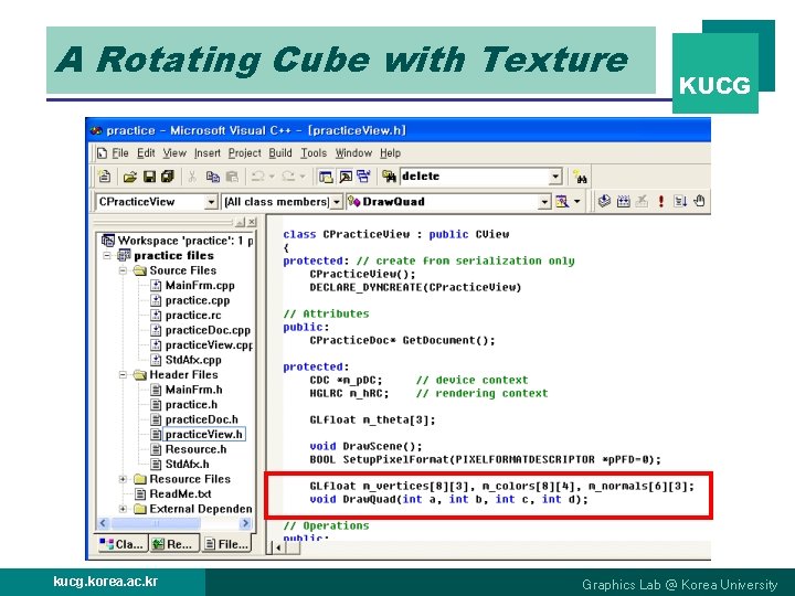 A Rotating Cube with Texture kucg. korea. ac. kr KUCG Graphics Lab @ Korea