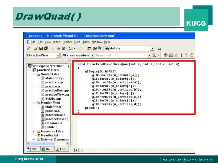 Draw. Quad( ) kucg. korea. ac. kr KUCG Graphics Lab @ Korea University 