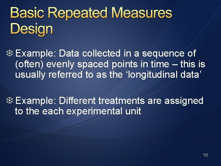  Example: Data collected in a sequence of (often) evenly spaced points in time