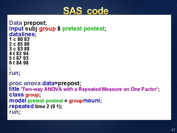 Data prepost; Input subj group $ pretest postest; datalines; 1 c 80 83 2