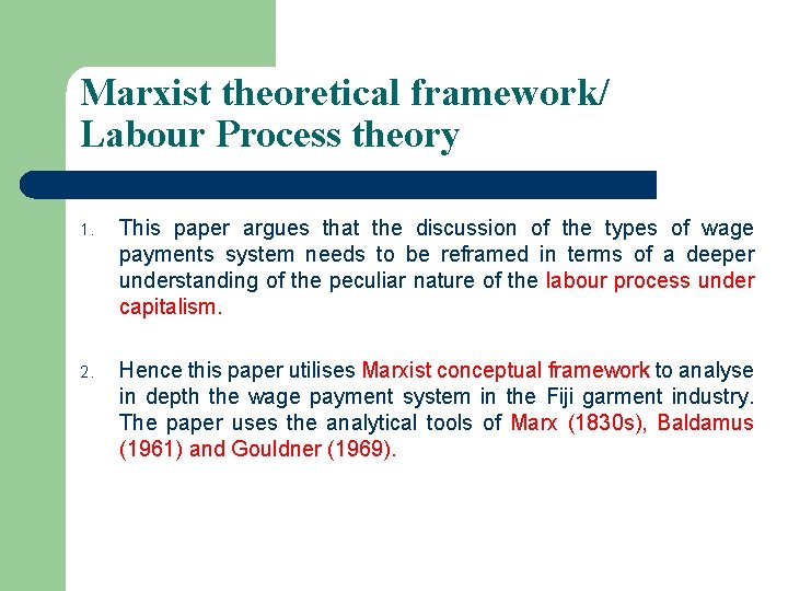 Marxist theoretical framework/ Labour Process theory 1. This paper argues that the discussion of