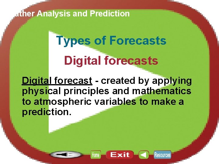 Section 12. 4 Weather Analysis and Prediction Types of Forecasts Digital forecast - created