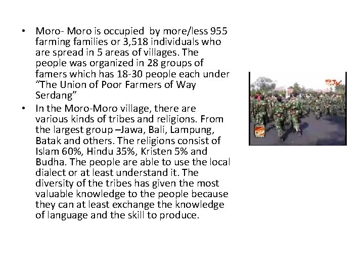 • Moro- Moro is occupied by more/less 955 farming families or 3, 518 • Moro- Moro is occupied by more/less 955 farming families or 3, 518