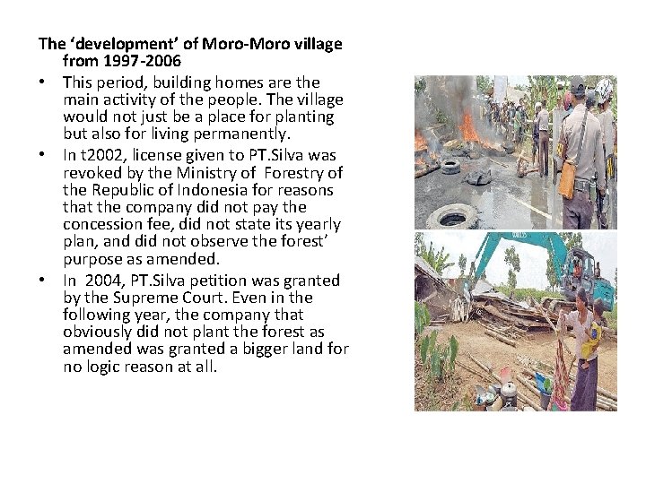 The ‘development’ of Moro-Moro village from 1997 -2006 • This period, building homes are The ‘development’ of Moro-Moro village from 1997 -2006 • This period, building homes are