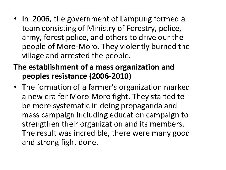• In 2006, the government of Lampung formed a team consisting of Ministry • In 2006, the government of Lampung formed a team consisting of Ministry