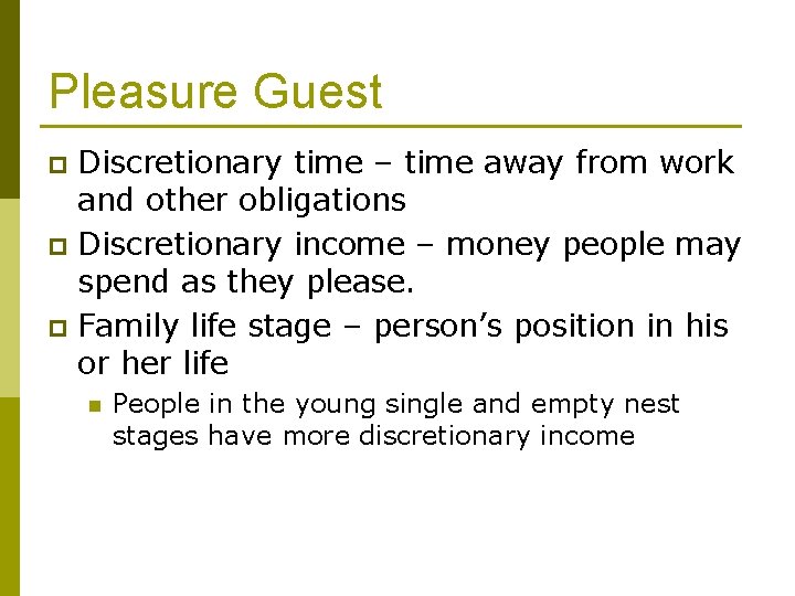 Pleasure Guest Discretionary time – time away from work and other obligations p Discretionary