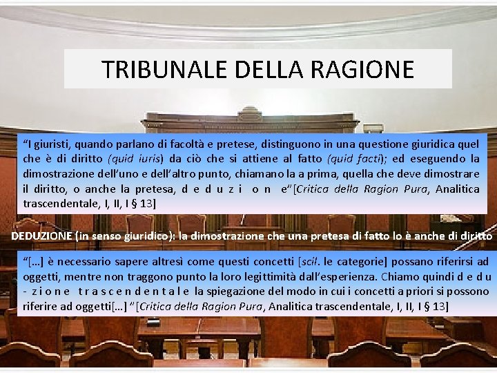 TRIBUNALE DELLA RAGIONE “I giuristi, quando parlano di facoltà e pretese, distinguono in una