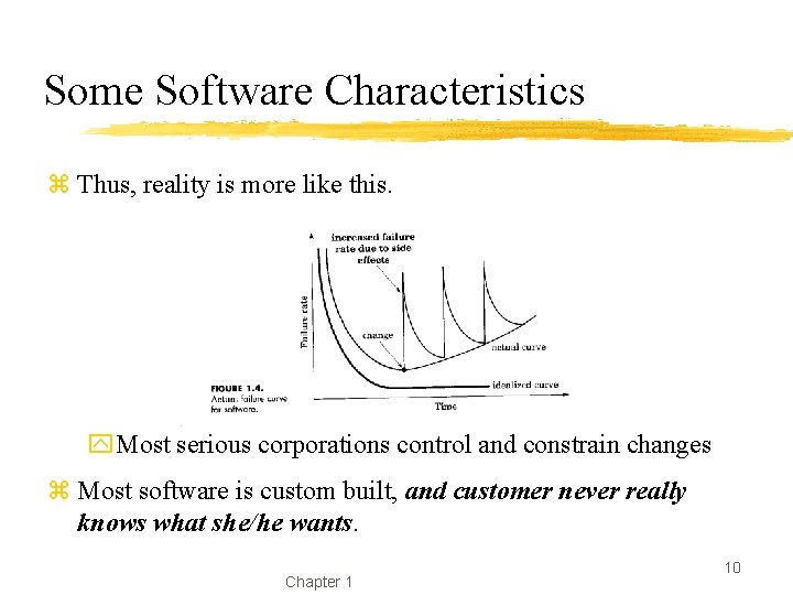 Some Software Characteristics z Thus, reality is more like this. y. Most serious corporations