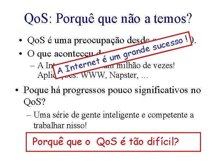 Qo. S: Porquê que não a temos? ! • Qo. S é uma preocupação