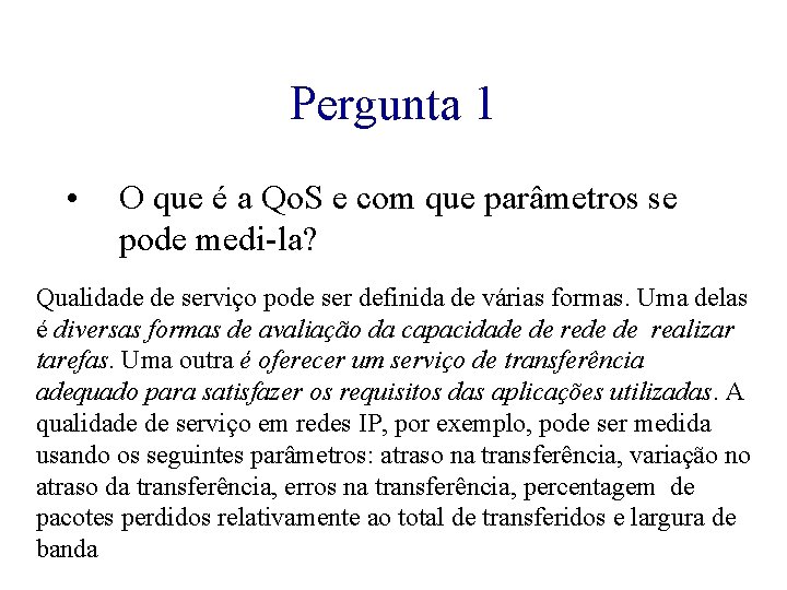 Pergunta 1 • O que é a Qo. S e com que parâmetros se