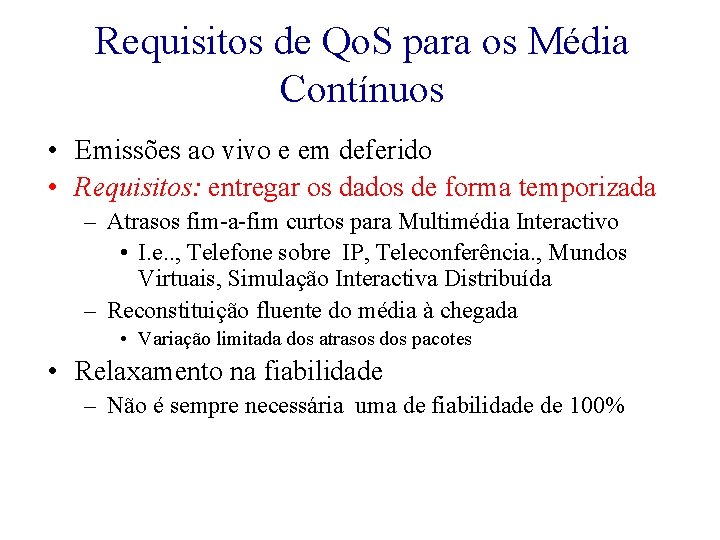 Requisitos de Qo. S para os Média Contínuos • Emissões ao vivo e em