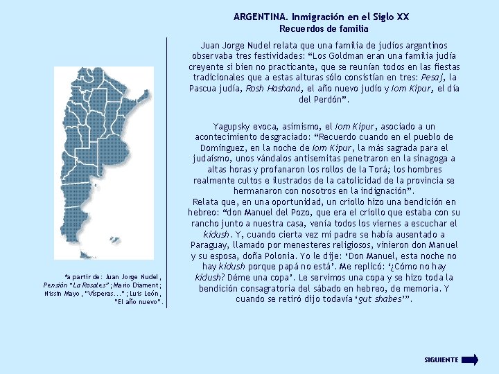 ARGENTINA. Inmigración en el Siglo XX Recuerdos de familia Juan Jorge Nudel relata que