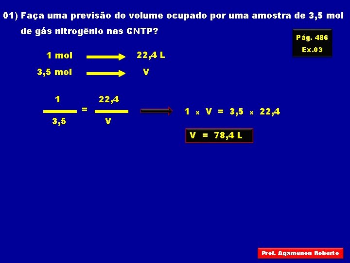 01) Faça uma previsão do volume ocupado por uma amostra de 3, 5 mol