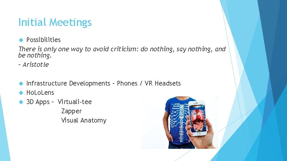 Initial Meetings Possibilities There is only one way to avoid criticism: do nothing, say